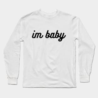 I'm baby Long Sleeve T-Shirt